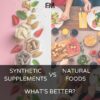 Synthetic Supplements vs Natural Foods - The Science - Absorption - Bioavailability