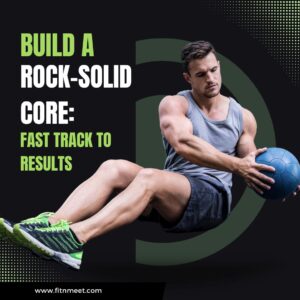 Build a Rock-Solid Core: Fast Track to Results