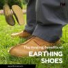 Healing Benefits of Earthing Grounding Shoes
