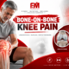 Bone-on-Bone Knee Pain