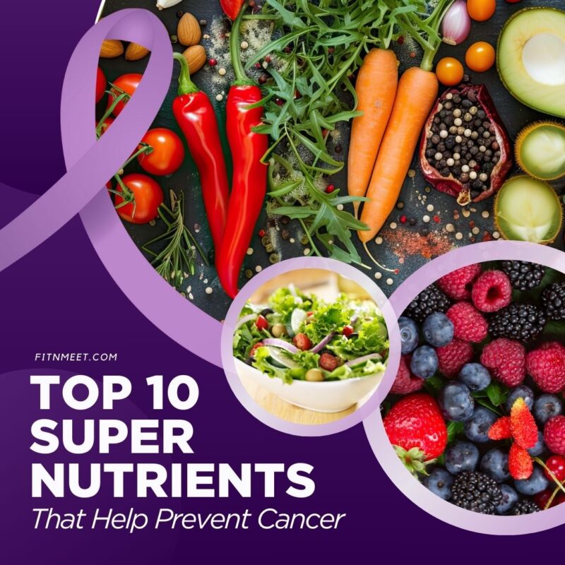 Super Help Top 10 Super Nutrients That Help Prevent Cancer - FitnMeet